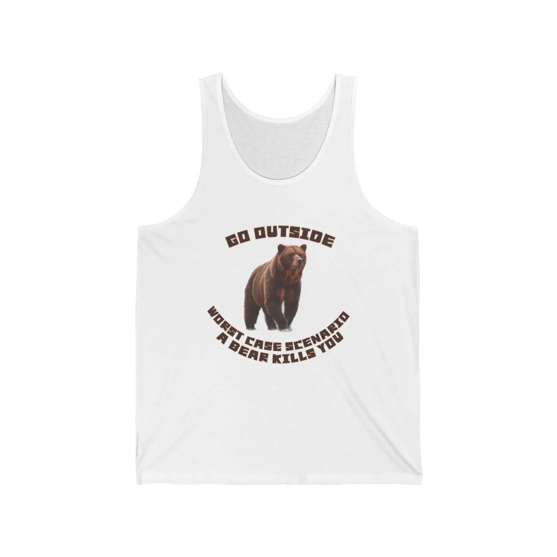 XS / White Go Outside Worst Case Scenario A Bear Kills You Unisex Jersey Tank