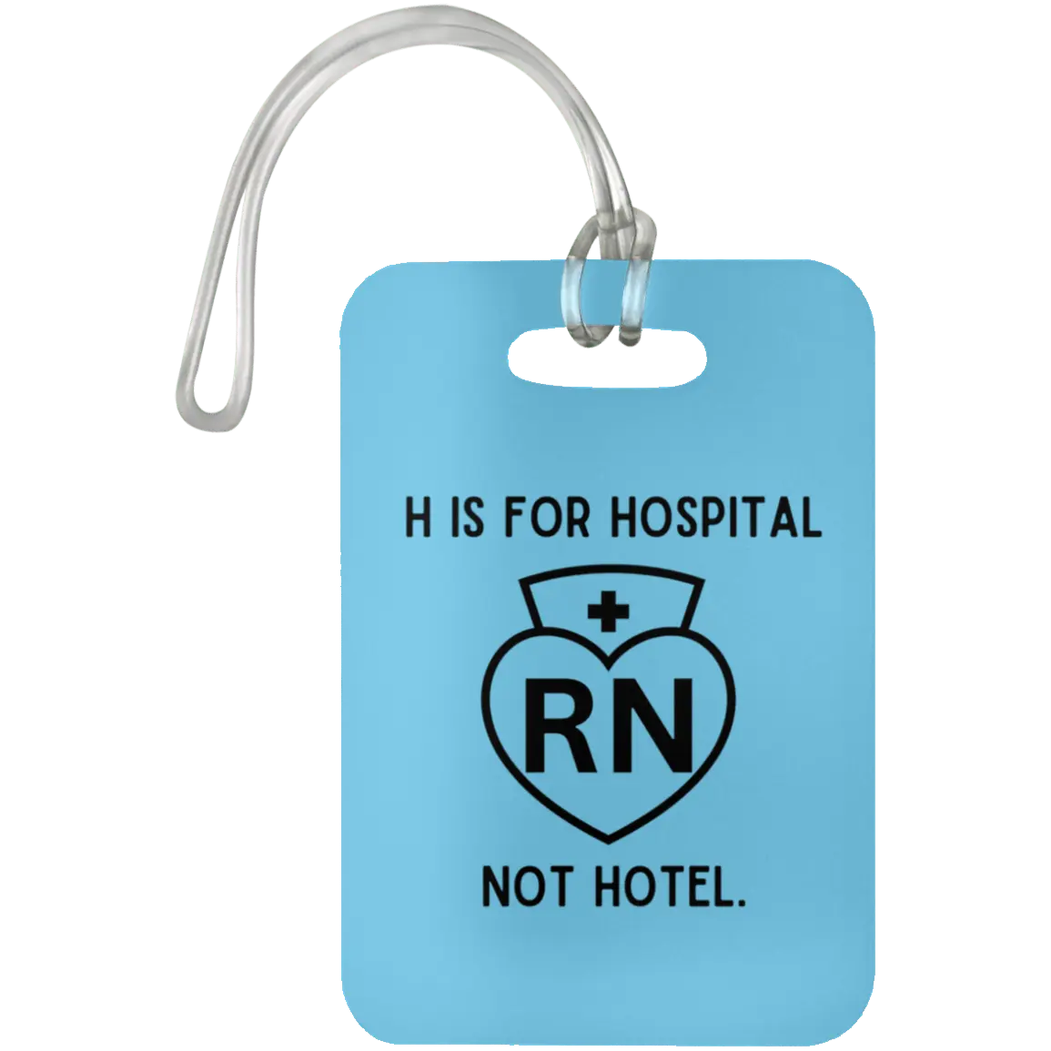 Columbia Blue H Is For Hospital, Not Hotel Luggage Bag Tag