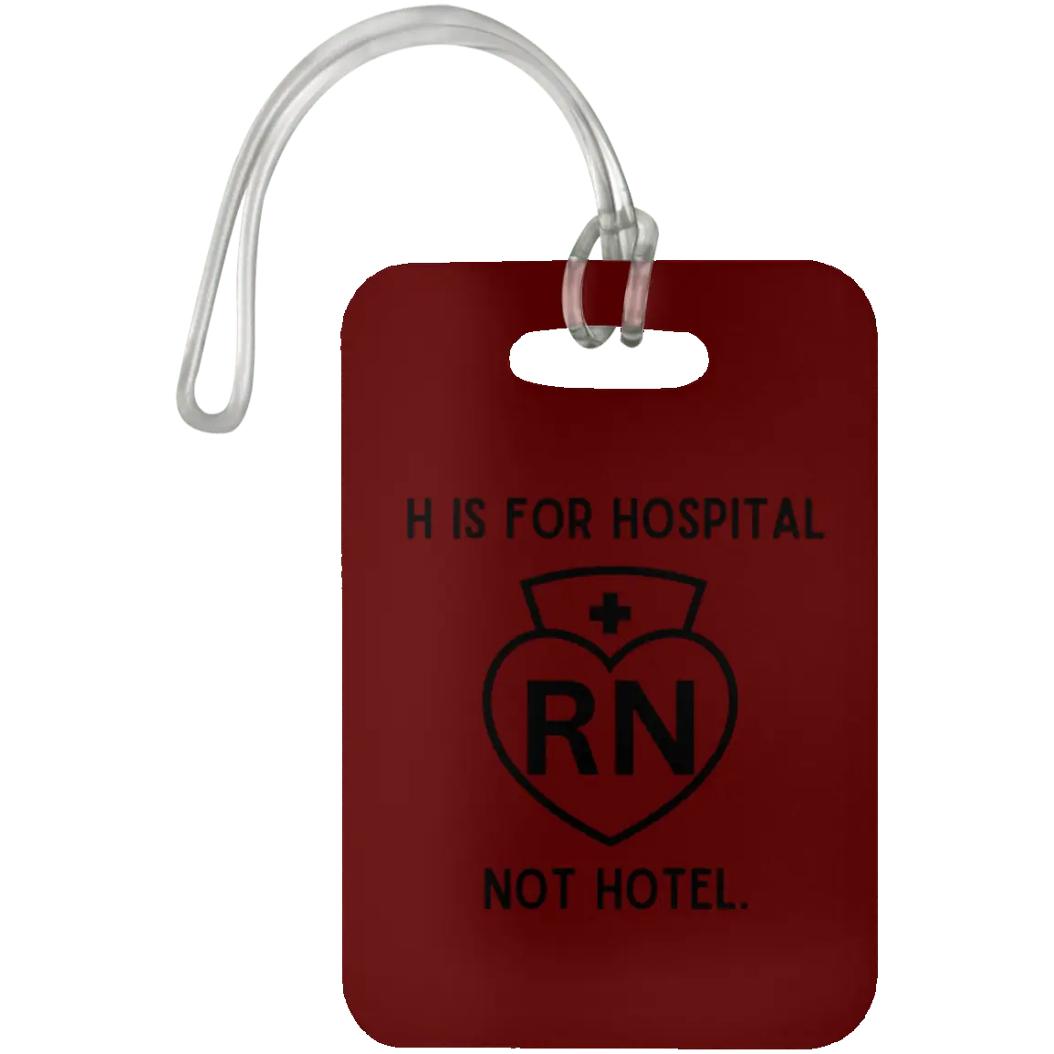 H Is For Hospital, Not Hotel Luggage Bag Tag