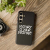 Samsung Galaxy S24 Plus / Matte Victory is Your Destiny Tough Case