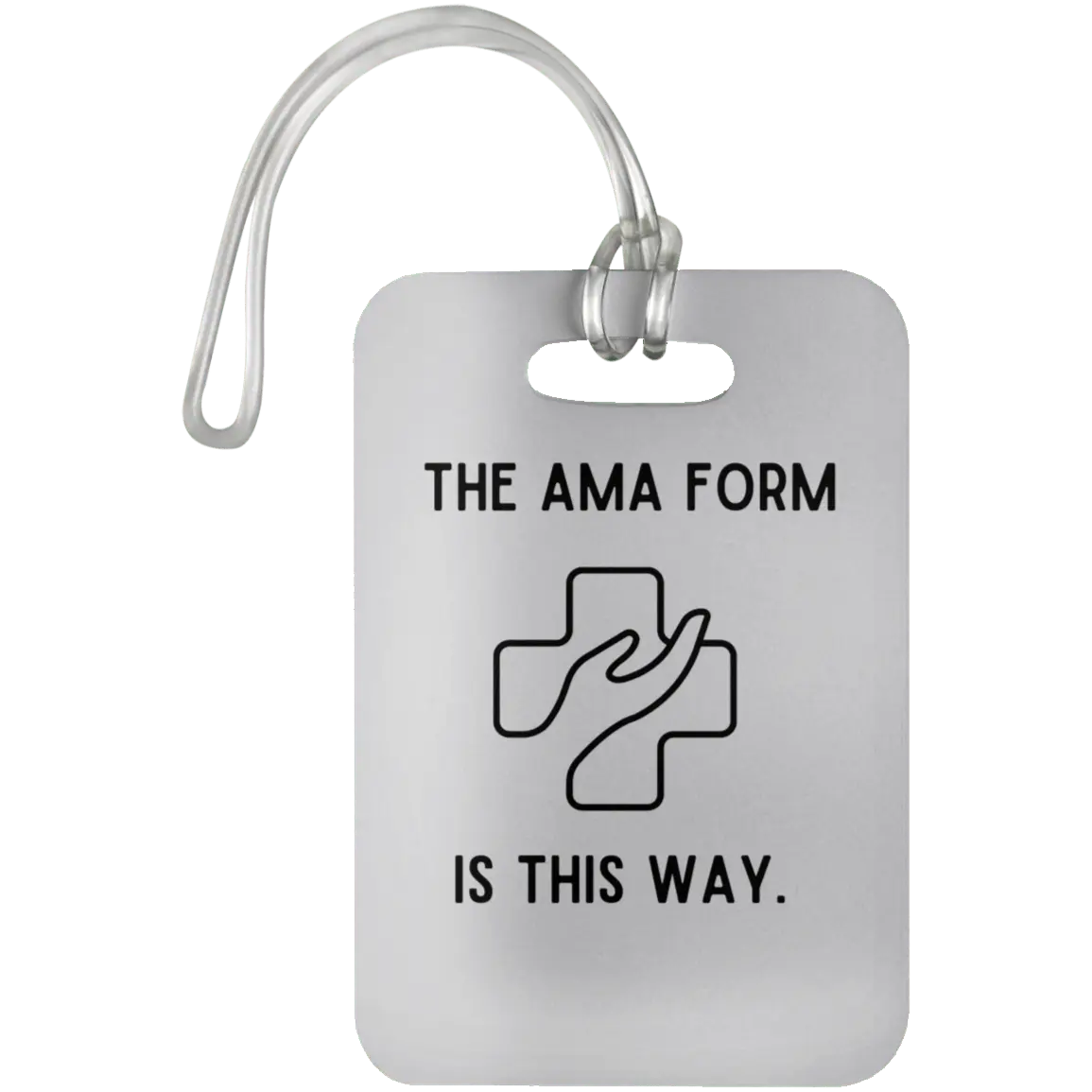 White The AMA Form Is This Way Luggage Bag Tag