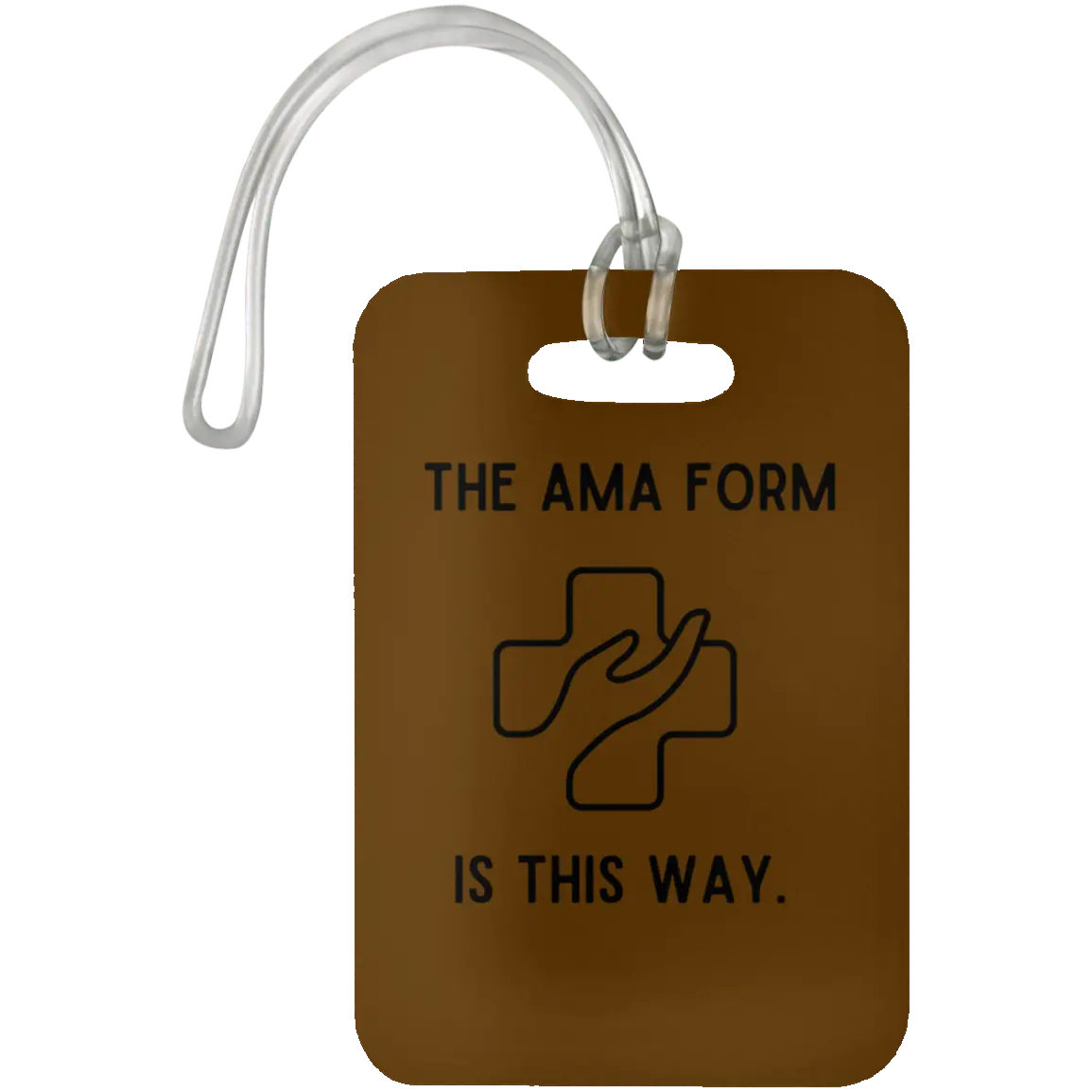 Brown The AMA Form Is This Way Luggage Bag Tag