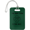 Forest The AMA Form Is This Way Luggage Bag Tag