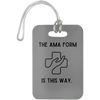 Gray The AMA Form Is This Way Luggage Bag Tag