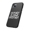 AnchorFinds.com Phone Case Victory is Your Destiny Tough Case
