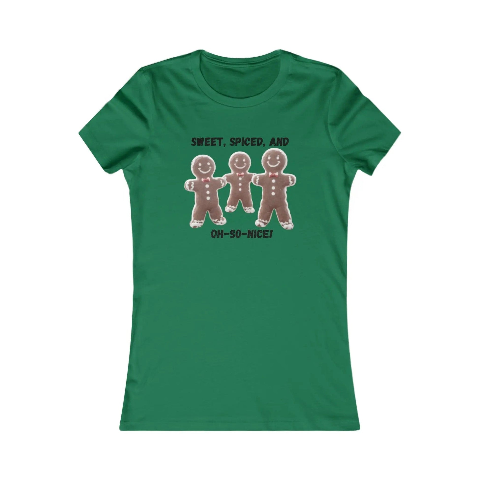 AnchorFinds.com T-Shirt Kelly / S Sweet, Spiced, and Oh-So-Nice Gingerbread Women's Favorite Tee