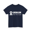 AnchorFinds.com T-Shirt Navy / S Liberalism Find The Cure Unisex Heavy Cotton Tee: Comfort, Durability, and Style