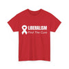 AnchorFinds.com T-Shirt Red / S Liberalism Find The Cure Unisex Heavy Cotton Tee: Comfort, Durability, and Style