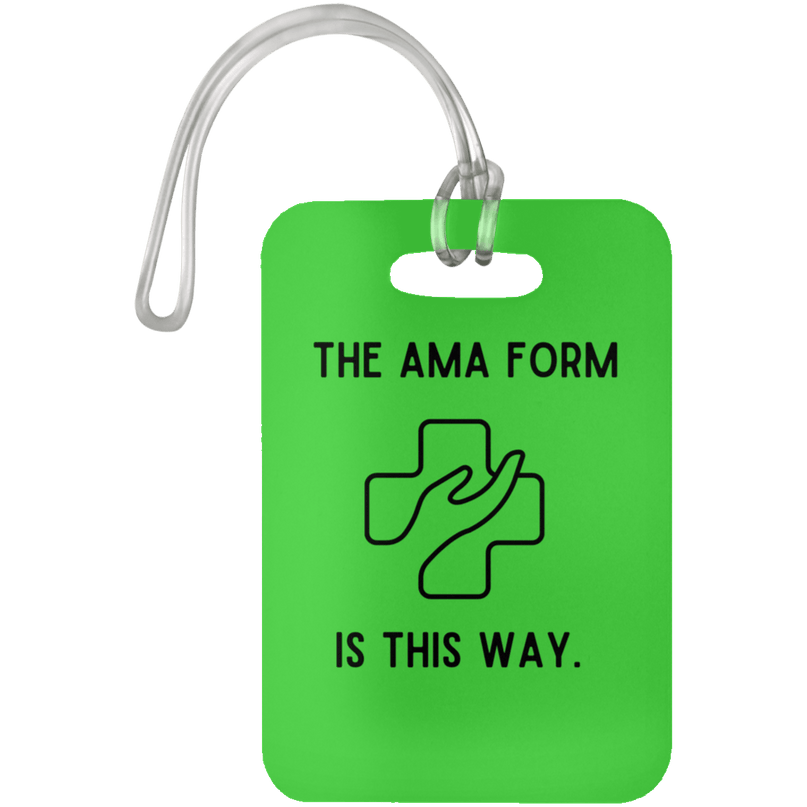Kelly The AMA Form Is This Way Luggage Bag Tag