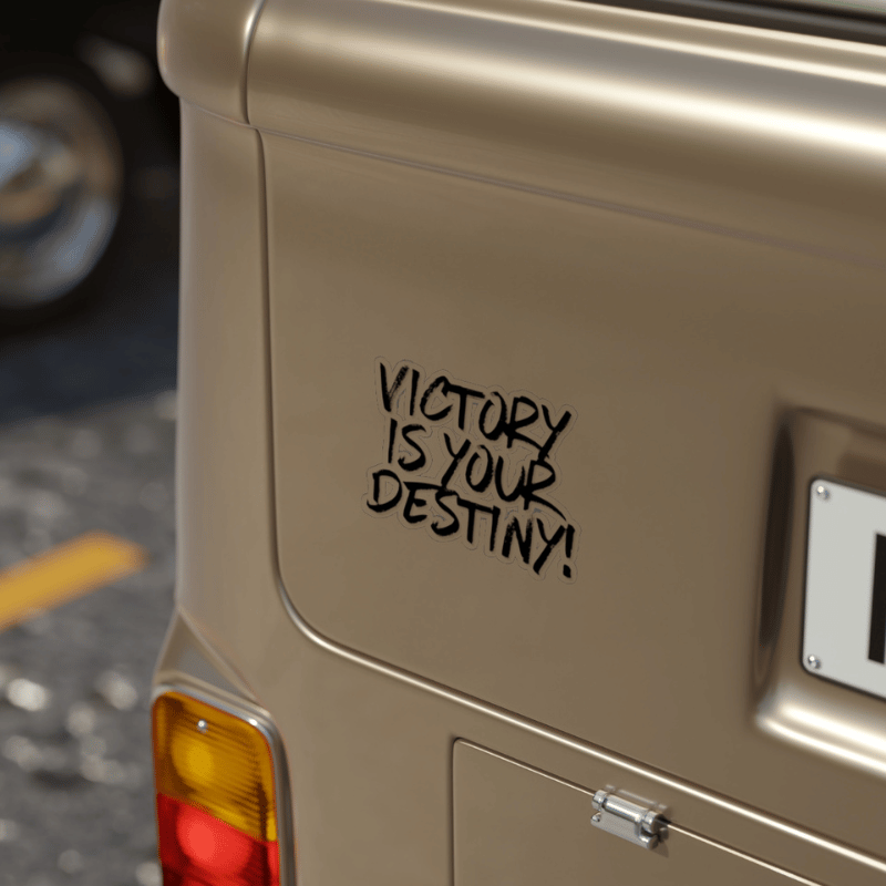 Victory is your Destiny- Transparent Outdoor Sticker