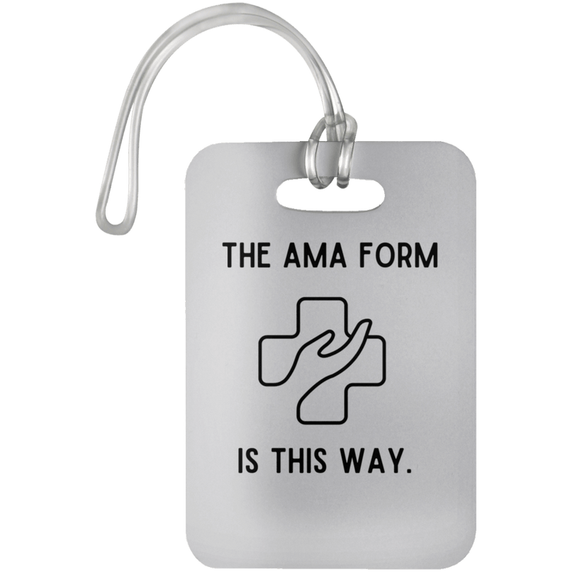 White The AMA Form Is This Way Luggage Bag Tag